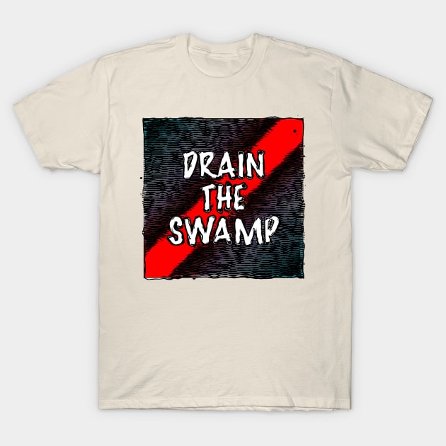 Drain the Swamp T-Shirt by morningdance